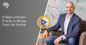 Better To Have No LinkedIn Than A Bad LinkedIn