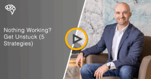 Nothing Working? Get Unstuck (5 Strategies)