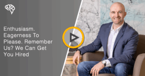 Enthusiasm. Eagerness To Please. Remember Us? We Can Get You Hired