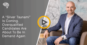 A “Silver Tsunami” Is Coming. Overqualified Candidates Are About To Be In Demand Again