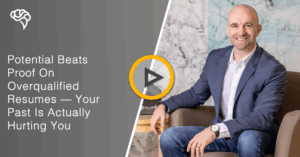 Potential Beats Proof On Overqualified Resumes. Your Past Is Actually Hurting You
