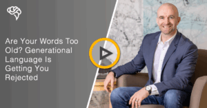 Are Your Words Too Old? Generational Language Is Getting You Rejected